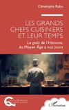 Les grands chefs cuisiniers et leur temps