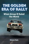 The Golden Era of Rally