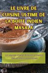 LE LIVRE DE CUISINE ULTIME DE LA BOÎTE INDIEN MASALA