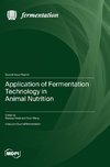 Application of Fermentation Technology in Animal Nutrition