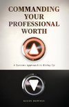 COMMANDING YOUR PROFESSIONAL WORTH