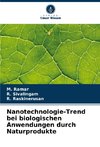 Nanotechnologie-Trend bei biologischen Anwendungen durch Naturprodukte