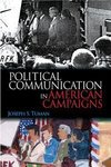 Tuman, J: Political Communication in American Campaigns