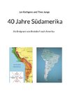 40 Jahre Südamerika