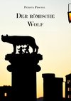 Der römische Wolf (Neuauflage)