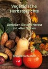 Vegetarische Herbstgerichte