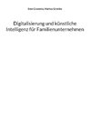 Digitalisierung und künstliche Intelligenz für Familienunternehmen