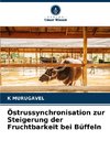 Östrussynchronisation zur Steigerung der Fruchtbarkeit bei Büffeln