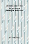 Dictionnaire de nos fautes contre la langue française