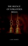 The Silence of Forgotten Bells