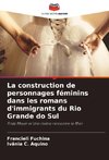 La construction de personnages féminins dans les romans d'immigrants du Rio Grande do Sul