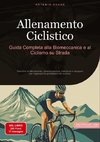 Allenamento Ciclistico: Guida Completa alla Biomeccanica e al Ciclismo su Strada