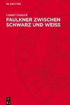 Faulkner zwischen Schwarz und Weiss