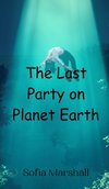 The Last Party on Planet Earth