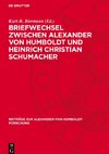 Briefwechsel zwischen Alexander von Humboldt und Heinrich Christian Schumacher