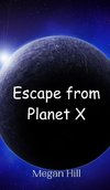 Escape from Planet X