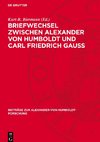 Briefwechsel zwischen Alexander von Humboldt und Carl Friedrich Gauss