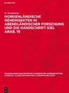 Morgenländische Geheimsekten in abendländischer Forschung und die Handschrift Kiel Arab. 19