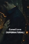 Cursed Love (SUPERNATURAL)