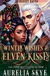 Winter Wishes & Elven Kisses