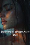 Empath and the Narcissist, A Love Story (Normal)