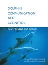 Dolphin Communication and Cognition