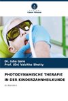 PHOTODYNAMISCHE THERAPIE IN DER KINDERZAHNHEILKUNDE