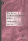 The Nature of Scientific Innovation, Volume II