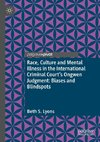 Race, Culture and Mental Illness in the International Criminal Court's Ongwen Judgment: Biases and Blindspots