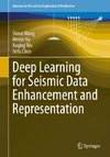 Deep Learning for Seismic Data Enhancement and Representation