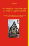 Die schönsten Fachwerkhäuser in Mittel- und Ostdeutschland