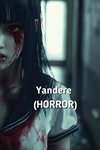 Yandere (HORROR)