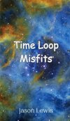 Time Loop Misfits