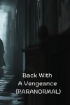 Back With A Vengeance (PARANORMAL)