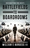 BATTLEFIELDS TO BOARDROOMS