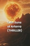 Twin Suns of Arterra (THRILLER)