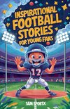 Inspirational football stories for young readers