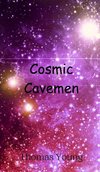 Cosmic Cavemen