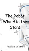 The Robot Who Ate the Stars