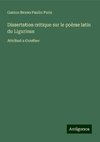 Dissertation critique sur le poème latin du Ligurinus