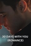 30 DAYS WITH YOU (ROMANCE)