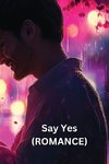 Say Yes (ROMANCE)