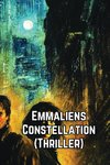 Emmaliens Constellation (Thriller)