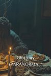 Gluttony (PARANORMAL)