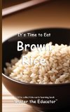 It's Time to Eat Brown Rice