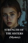 STRENGTH OF THE SISTERS (Mystery)