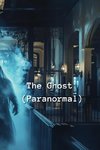 The Ghost (Paranormal)