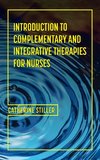 Introduction to Complementary and Integrative Therapies for Nurses