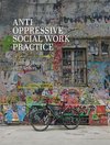 Anti-Oppressive Social Work Practice