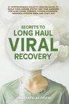 Secrets to Long Haul Viral Recovery